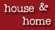 interior design, gardening, organization House & Home
